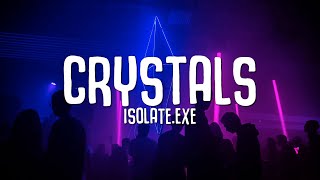 Isolate.exe - Crystals (Lyrics) Resimi
