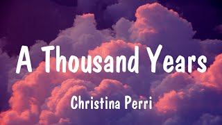 A Thousand Years - Christina Perri (Lyrics) | Ed Sheeran, Justin Bieber