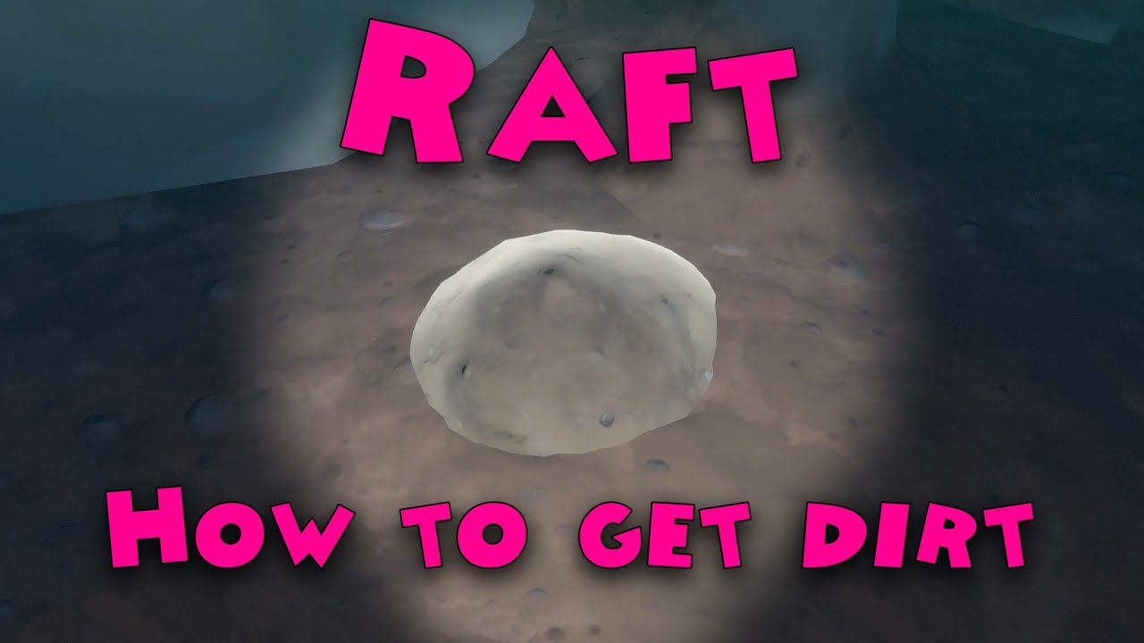 Raft How to get dirt YouTube