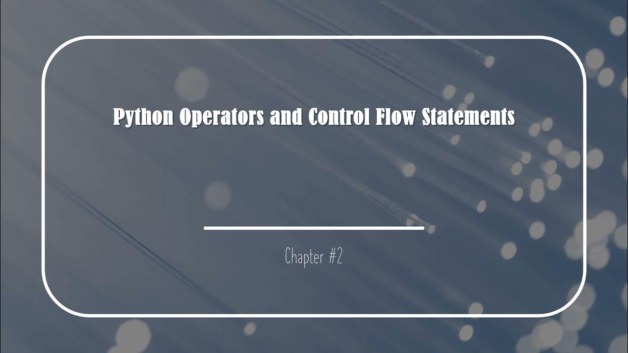 Python Operators and Control Flow Statements | Lecture #2 - YouTube