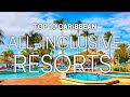 Top 10 allinclusive resorts in the caribbean  2023 travel guide