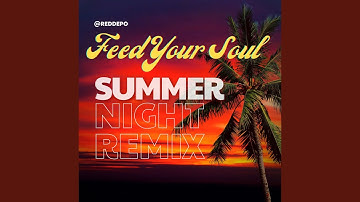 FEED YOUR SOUL (Summer Nights Remix)