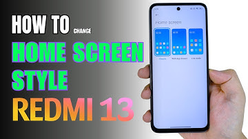How to change Home Screen style on Redmi 13