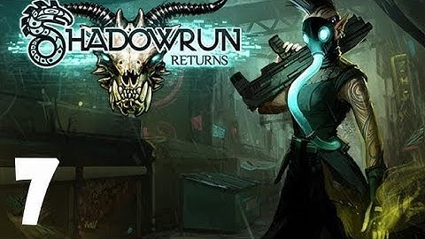 Episode 7 | Shadowrun Returns | Docks and a Death!