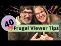 40 Creative Frugal Viewer Tips