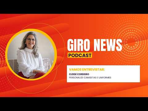 GIRO NEWS: Cleide Cordeiro fala sobre empreendedorismo e sua trajetória nos negócios
