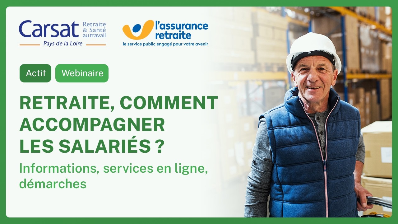 Webinaire : Retraite, comment accompagner les salariés ? La Carsat vous ...