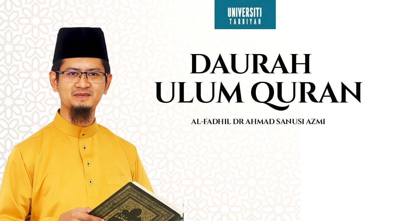 Daurah Ulum Quran - Dr. Ahmad Sanusi Azmi