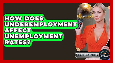 How Does Underemployment Affect Unemployment Rates? - Macroecon Experts