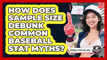 How Does Sample Size Debunk Common Baseball Stat Myths? - Baseball Statistics Vault