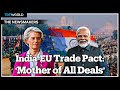India and EU on the verge of historic trade deal 20 years in the making