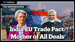 India and EU on the verge of historic trade deal 20 years in the making