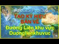 Bài 33_Muc8PL1_Tạo ký hiệu bản vẽ_Đường Liên Khu Vực_theo TT16.2025 trong ArcGIS Pro 3.6