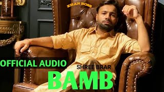 new punjabi song | shree brar | bamb | official audio
