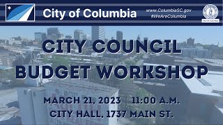 City Council Budget Workshop | March 21, 2023