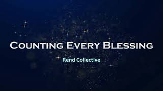 Counting Every Blessing   Rend Collective
