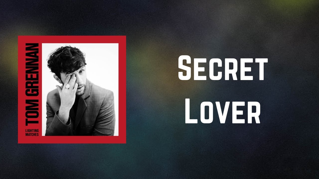 Tom Grennan Secret Lover (Lyrics) YouTube