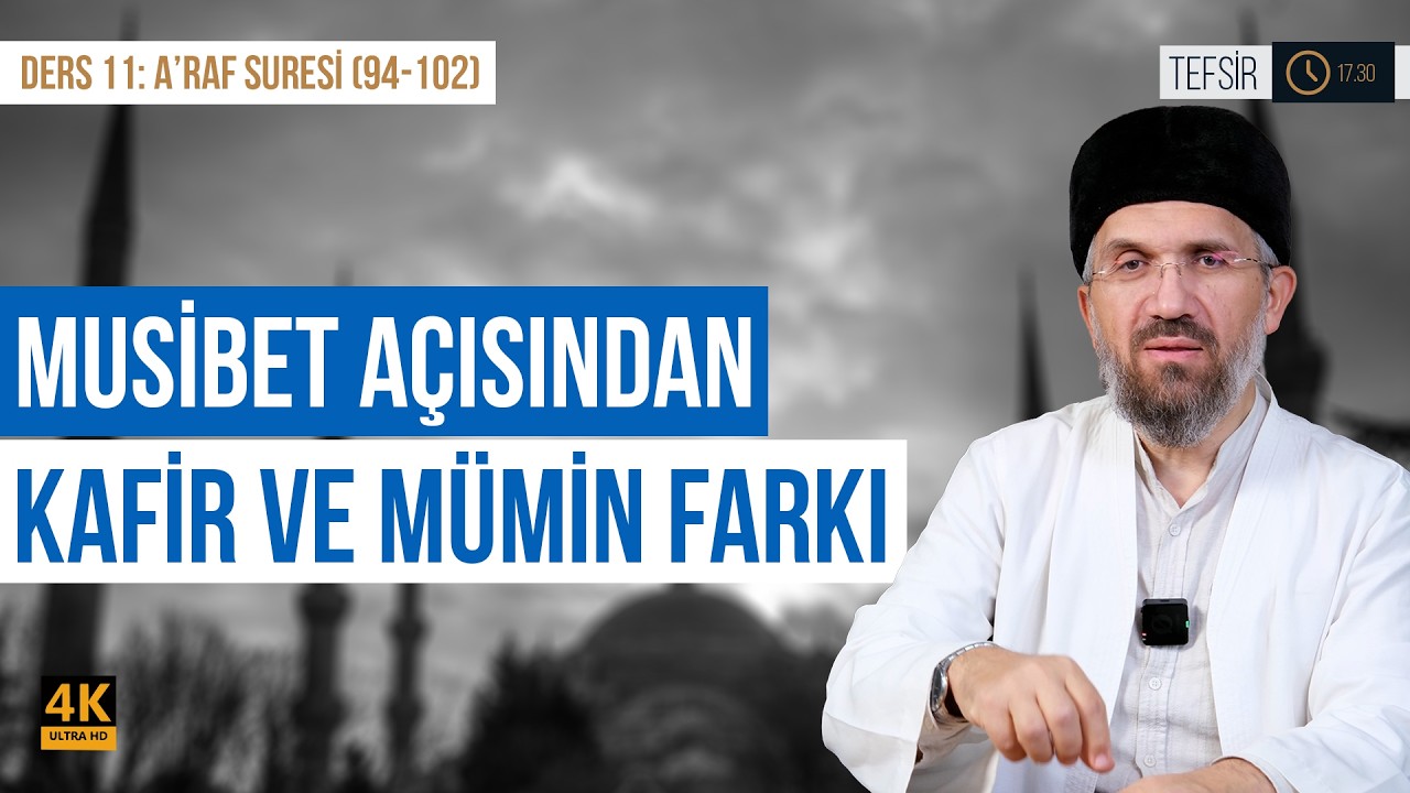 Musibet Açısından Kafir Ve Mümin Farkı l A'raf Suresi (94-102) l İhsan Şenocak