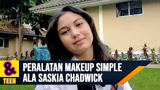Selalu Bawa Peralatan Makeupnya Sendiri Saskia Chadwick Selalu Ingin Simple | C&R Teen