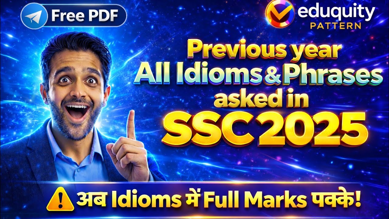 Idioms and Phrases asked in SSC Exams held in 2025 || Eduquity Pattern ...