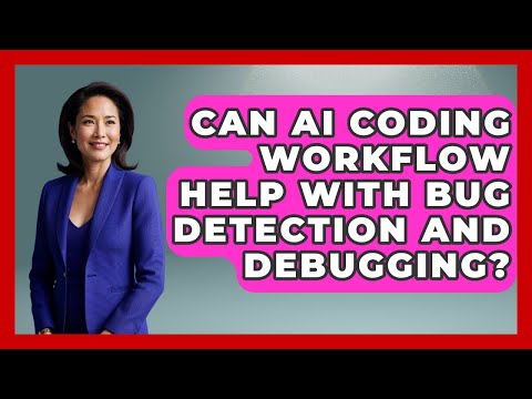 Can AI Coding Workflow Help With Bug Detection and Debugging? - Learning To Code With AI