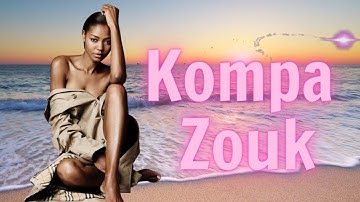 KOMPA ZOUK MIX 2023 ❤️ZOUK LOVE REMIX 2023