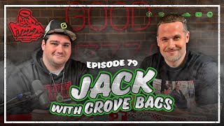 Episode 79: Jack With Grove Bags
