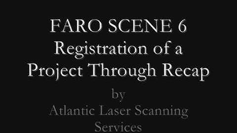 FARO SCENE 6 Registration in SCENE Through Recap Export