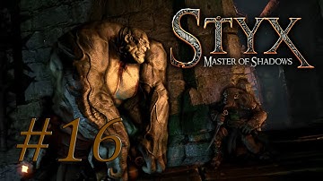 Styx - Master Of Shadows | Part 16