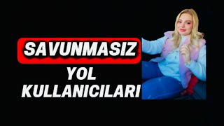 Trafi̇kteki̇ Savunmasiz Yol Kullanicilari