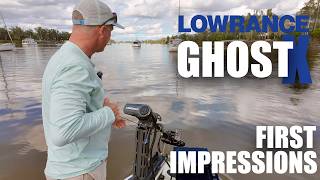 Lowrance Ghost X | First Impressions