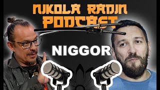 NIGGOR - Nikola Radin Podcast