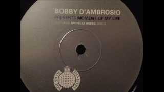 Bobby D'Ambrosio - Moment Of My Life (M&S Ministry Dub Mix)