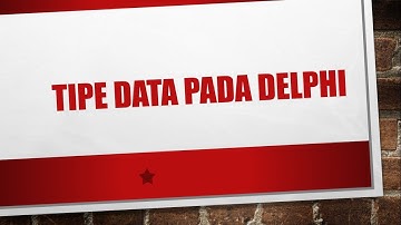 Belajar Delphi 7 - Mengenal Tipe data Pada delphi