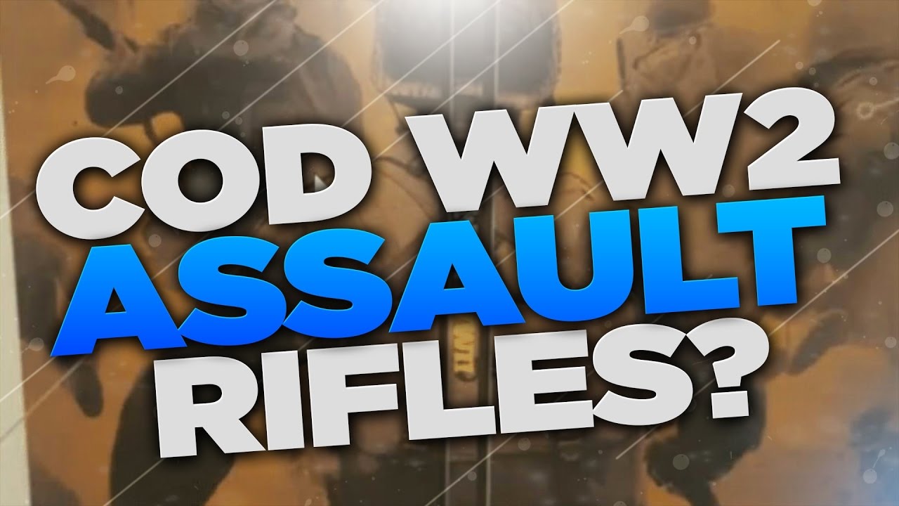 CALL OF DUTY WORLD WAR 2 (POSSIBLE) ASSAULT RIFLES - YouTube