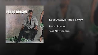 Love Always Finds A Way  Peabo Bryson