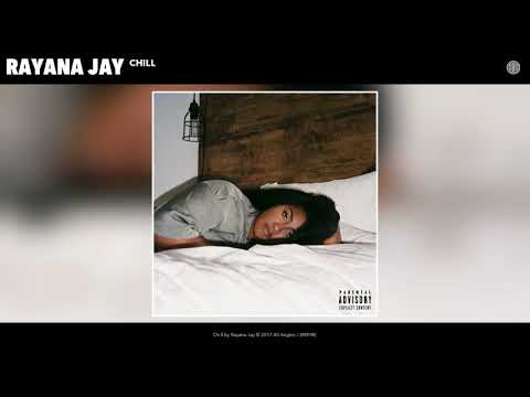 Rayana Jay - Chill (prod. by Mikos Da Gawd & Elujay)