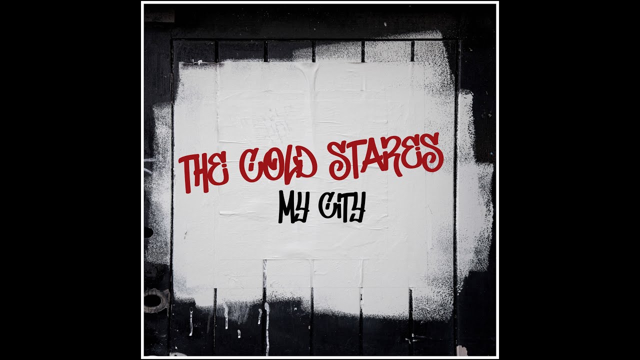 The Cold Stares "My City"