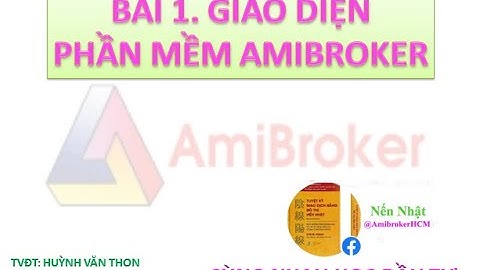 Bài 1. Giao diện Amibroker