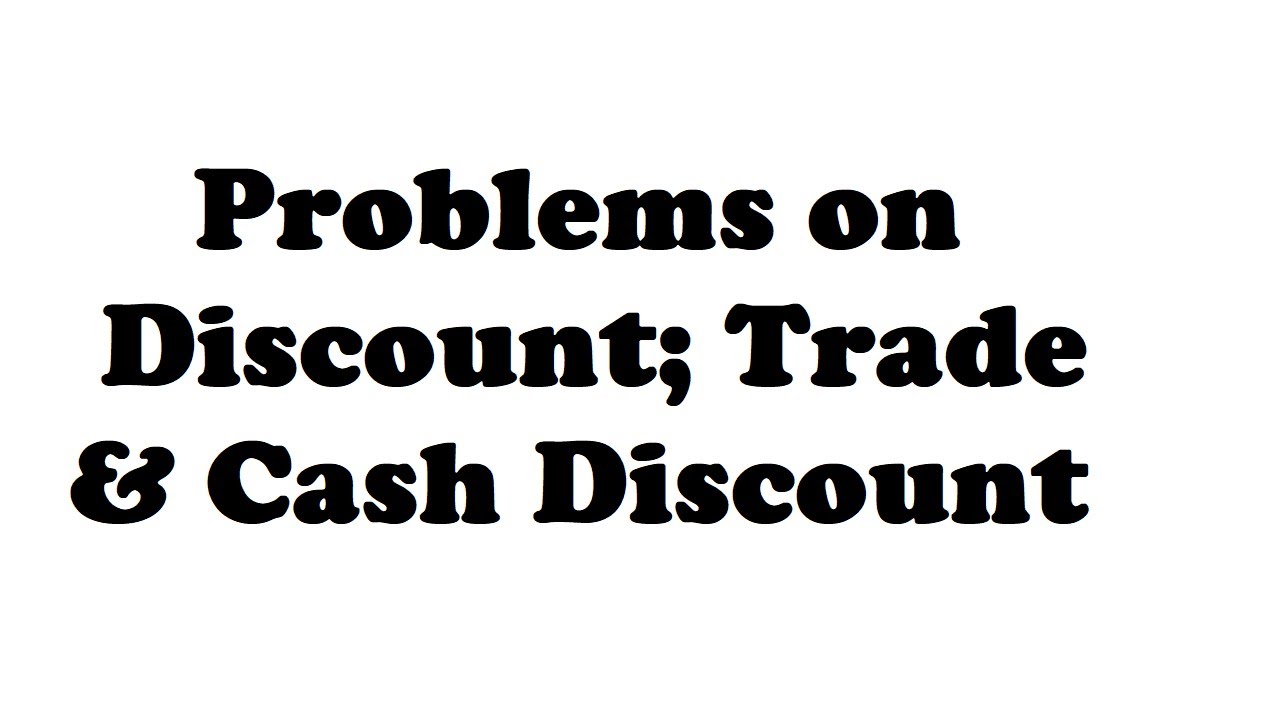 10 Meaning of Discount Trade discount Cash discount Journal