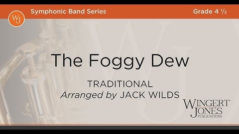 The Foggy Dew - arranged by Jack Wilds