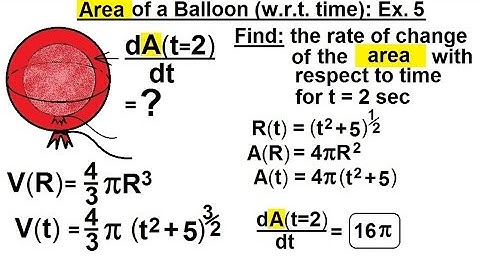 Calculus 1: Rate of Change (6 of 10) Area of Balloon (w.r.t. Time): Ex. 5