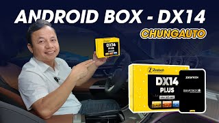 Android Box DX14 Plus Có Gì Hay? Trải Nghiệm Thực Tế Trên Ô Tô