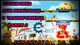 JOGADORES QUE MARCARAM O TRANSFORMICE 𝗣𝗔𝗥𝗧𝗘 𝟮