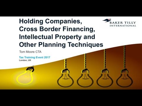 Baker Tilly International - Holding Companies, Cross Border Financing & IP Planning