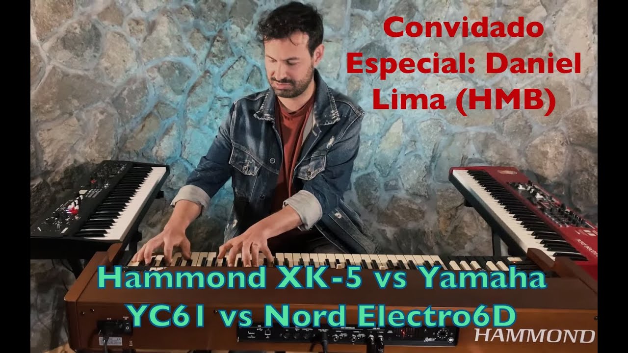 PT - Hammond XK-5 vs Yamaha YC61 vs Nord Electro 6D - com o Daniel Lima (HMB)