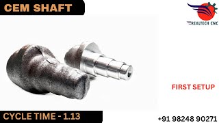 CEM SHAFT | REALTECH CNC MACHINE | FIRST SETUP VD-054