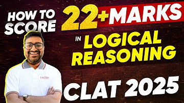 CLAT 2025 : How to Score 22+ Marks in Logical Reasoning? | Critical Reasoning for CLAT 2025