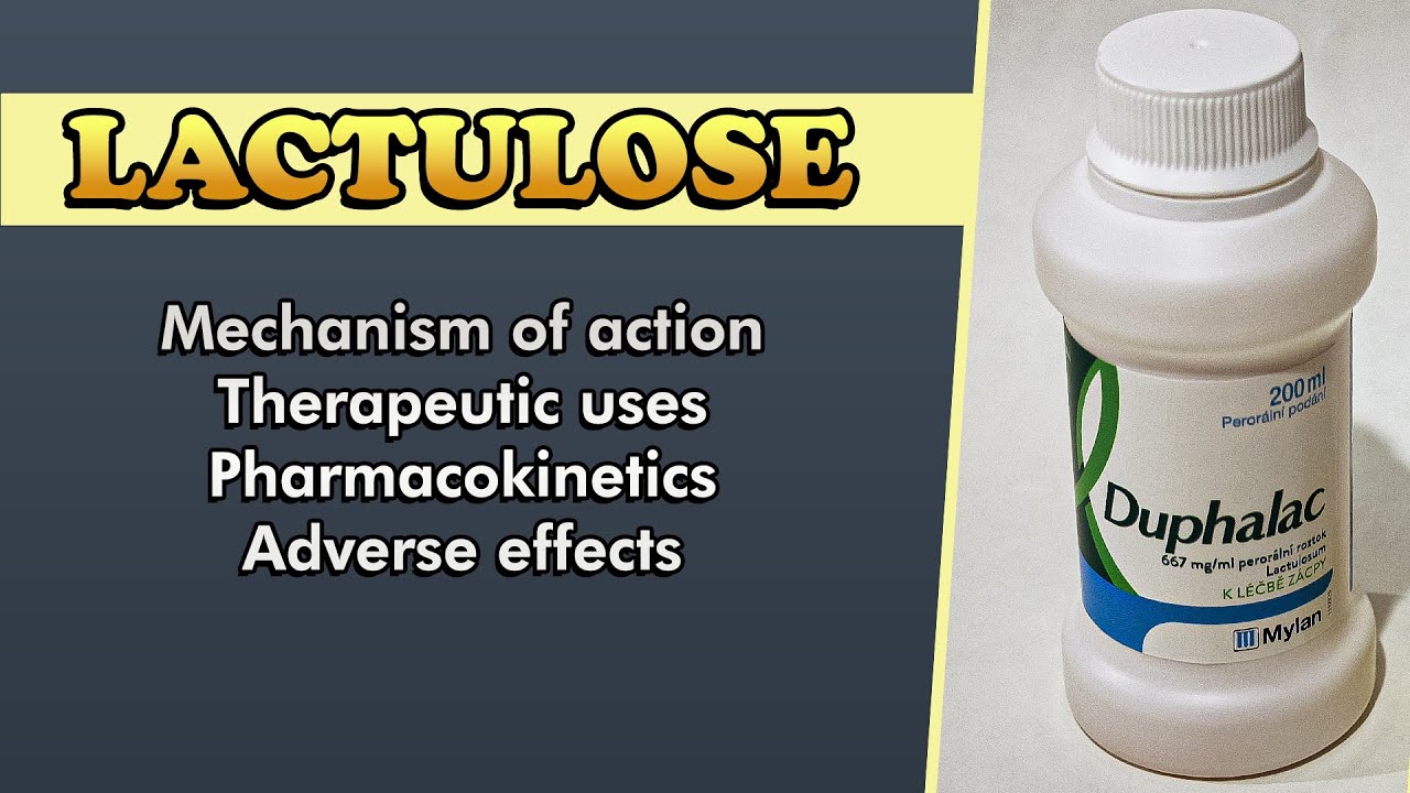 Lactulose: Mechanism of Action, Therapeutic Uses & Adverse Effects
