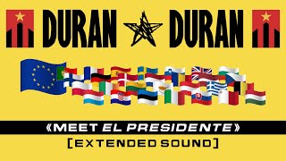 Duran Duran - Meet El Presidente [Extended Sound]